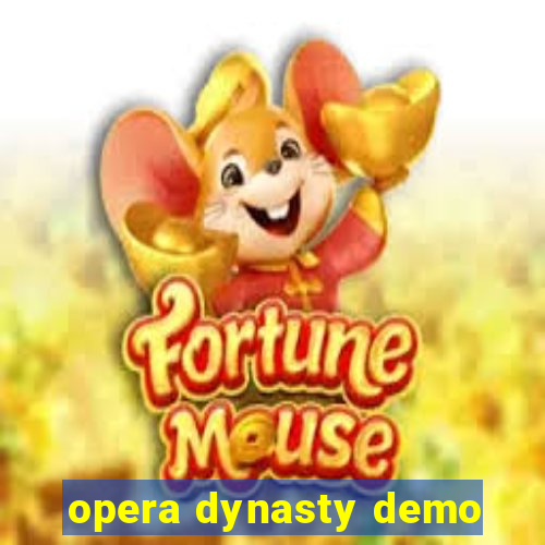 opera dynasty demo